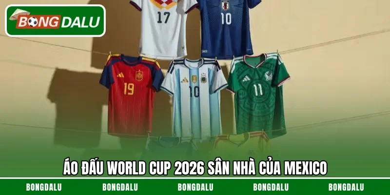 Áo đấu World Cup 2026 sân nhà của Mexico
