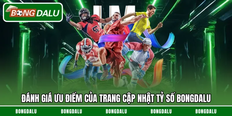 Những ưu điểm Bongdalu hỗ trợ trải nghiệm người dùng