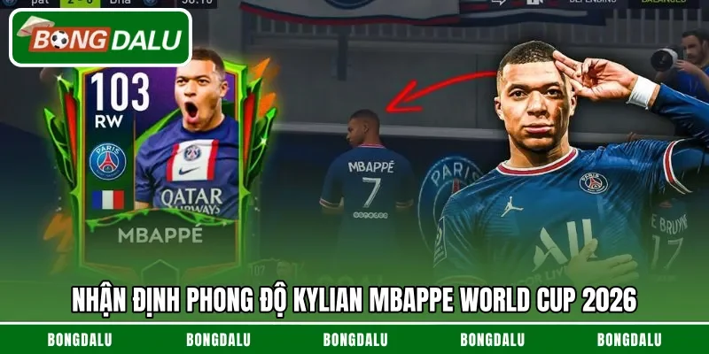 Nhận định phong độ Kylian Mbappe World Cup 2026