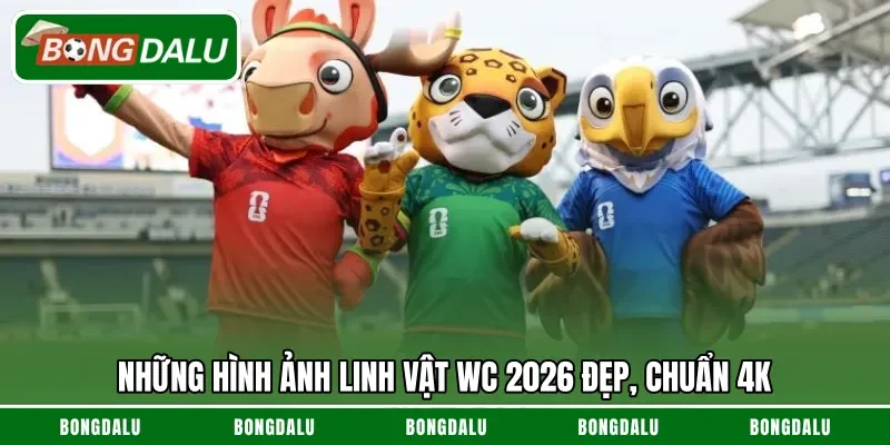 Những hình ảnh linh vật WC 2026 đẹp, chuẩn 4K